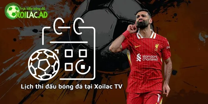 Lịch thi đấu bóng đá tại Xoilac TV